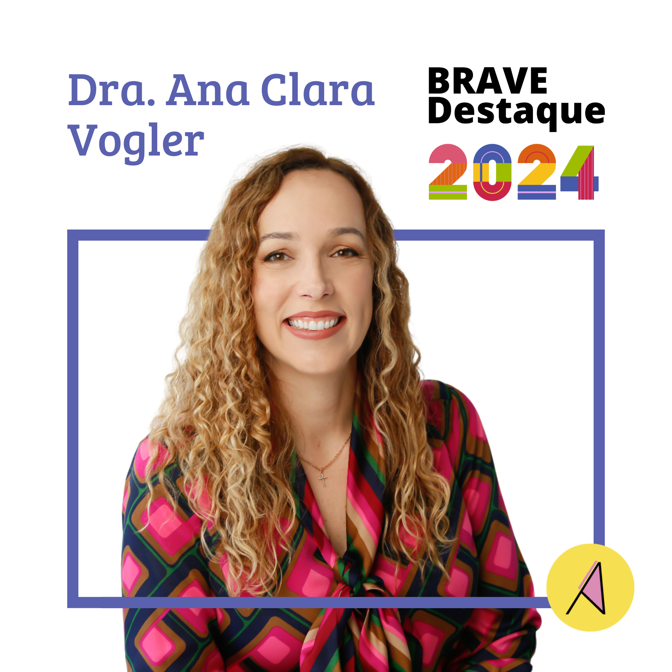 BRAVE Destaque 2024: Dra. Ana Clara Vogler